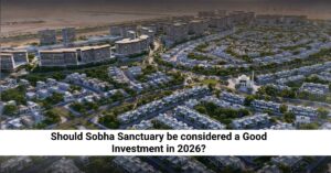Should Sobha Sanctuary be considered a Good Investment in 2026? future